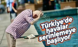 Meteoroloji Duyurdu: Türkiye'de havalar serinlemeye başlıyor!