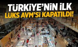 Türkiye’nin İlk Lüks AVM’si Kapatıldı!