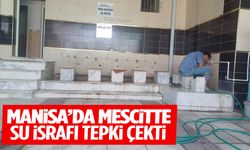 Manisa’da mescitte su israfı tepki çekti