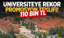 Üniversiteye rekor promosyon teklifi: 110 bin TL!