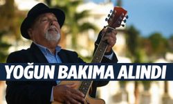 Usta sanatçı yoğun bakıma alındı!