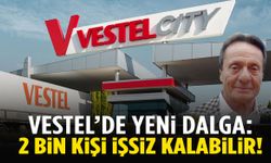 Vestel’de yeni işten çıkarma dalgası kapıda!