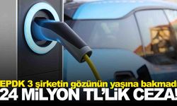 EPDK 3 şirkete ceza yağdırdı… Yükümlülüklerini yerine getiremediler!