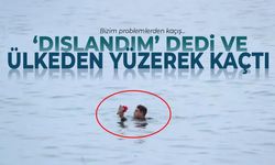 'Dışlandım' dedi ve yüzerek ülkeden kaçtı