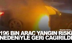 Dev markalardan şok karar… 196 bin araç yangın riski nedeniyle geri çağırıldı