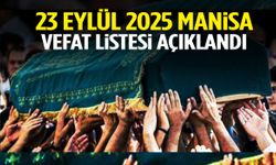 23 Eylül 2025 Manisa vefat listesi açıklandı!