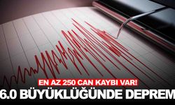 Ülkede 6.0 büyüklüğünde deprem… En az 250 can kaybı, 500 yaralı var!