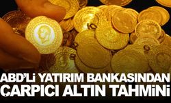 ABD’li yatırım bankasından altın tahmini… Beklentiyi açıkladılar!