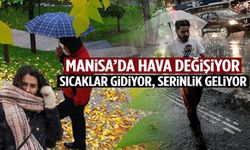 Afrika sıcakları bavulunu topluyor! Manisa’ya Balkan serinliği geliyor…