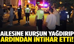 Ailesine kurşun yağdırıp ardından intihar etti!