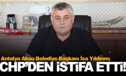 Aksu Belediye Başkanı İsa Yıldırım CHP’den istifa etti