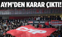 AYM'den CHP'nin Kurultay davası için karar çıktı