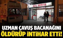 Uzman çavuş bacanağını öldürdü, ardından intihar etti!