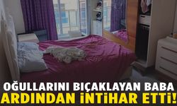 İki oğlunu bıçaklayan baba intihara kalkıştı!