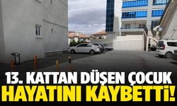 Ankara’da feci kaza: 6 yaşındaki çocuk 13. kattan düşerek hayatını kaybetti