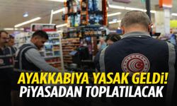Ayakkabıya yasak geldi! Piyasadan toplatılacak…