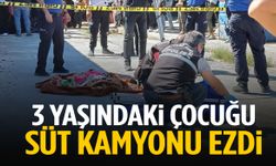 Aydın’da acı olay… Üç yaşındaki çocuğu süt kamyonu ezdi!