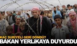 Bakan Yerlikaya geri dönen Suriyelilerin sayısını paylaştı