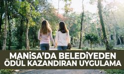 Manisa'da belediyeden ödül kazandıran uygulama