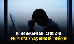 Bilim insanları açıkladı: En mutsuz yaş aralığı değişti!