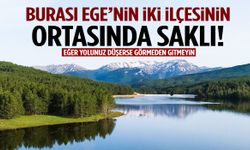 Burası Ege’nin iki ilçesinin ortasında saklı! Yolunuz düşerse görmeden gitmeyin…