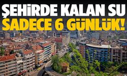 Bursa’nın 6 günlük suyu kaldı!