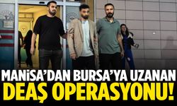 Manisa’dan Bursa’ya uzanan DEAŞ operasyonu!