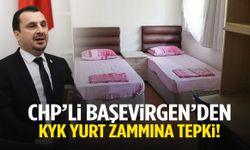 CHP’li Başevirgen’den KYK yurt zammına tepki!