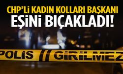 CHP’li kadın kolları başkanı eşini bıçakladı!