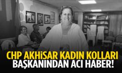CHP’nin acı günü: Akhisar Kadın Kolları Başkanı hayatını kaybetti
