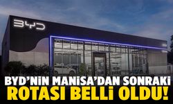 BYD’nin Manisa’dan sonraki rotası belli oldu!