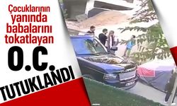 Çocuklarının yanında babalarına tokat atan O.C. isimli şahıs tutuklandı