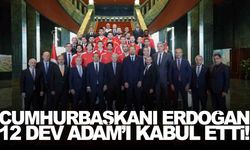 Cumhurbaşkanı Erdoğan 12 Dev Adam’ı kabul etti!