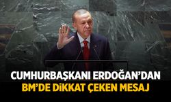 Cumhurbaşkanı Erdoğan'dan BM'de dikkat çeken mesaj!