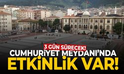 Cumhuriyet Meydanı’nda Etkinlik Var! 3 Gün Sürecek…