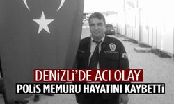 Denizli’yi yasa boğan kayıp: Tedavi gören polis memuru hayatını kaybetti