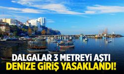 Dalgalar 3 metreyi aşınca denize giriş yasaklandı!