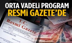 Ekonomide yeni dönem: Orta Vadeli Program Resmi Gazete’de!