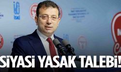 Ekrem İmamoğlu için ‘Siyasi yasak’ talebi