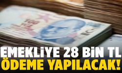Emekliye nakit desteği! 28.000 TL ödeme yapılacak