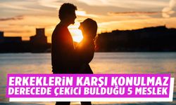 Erkeklerin karşı koyamadığı 5 meslek grubu