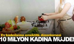 Ev kadınlarına emeklilik düzenlemesi için geri sayım başladı