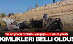 Tır ve yolcu otobüsü çarpışmış, 3 kişi can vermişti… Ölenlerin kimlikleri belli oldu