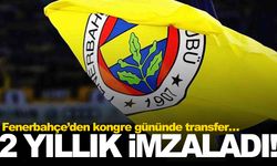 Fenerbahçe’den kongre gününde transfer… 2 yıllık imzaladı!