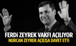 Ferdi Zeyrek vakfı açılıyor!