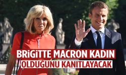 Fransa Cumhurbaşkanı Macron'un eşi 'kadın' olduğunu kanıtlayacak