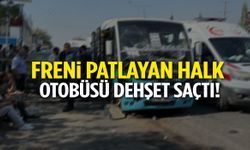 Freni patlayan halk otobüsü dehşet saçtı! Çok sayıda yaralı var