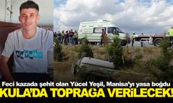 Şehidimiz Kula’da toprağa verilecek