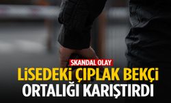 Gece bekçisi okulda çırılçıplak dolaştı!