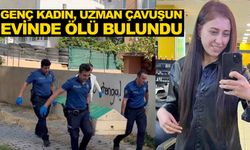 Genç kadın, uzman çavuşun evinde ölü bulundu